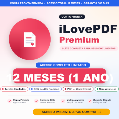ILOVEPDF PREMIUM 12 MESES | CONTA PRONTA PRIVADA | 1 ANO