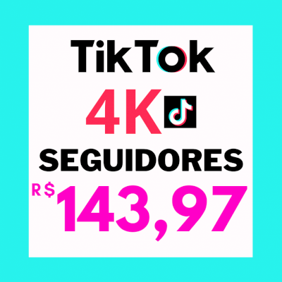 4K SEGUIDORES TIKTOK PREMIUM / ALTA QUALIDADE / PERMANENTES