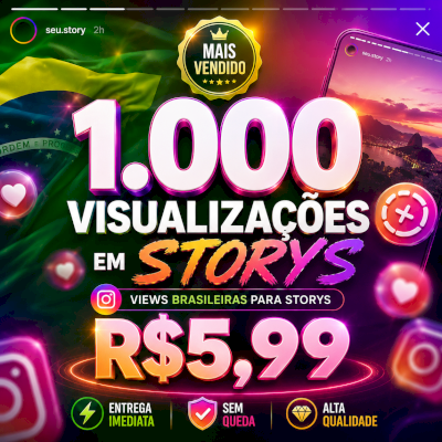 👑 [NOVO] VIEWS BRASILEIRAS NOS STORYS | 🇧🇷 1K POR R$5,99 | ✨ O MAIS BARATO!