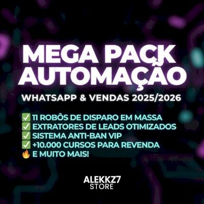 MEGA PACK AUTOMAÇÃO 2025/2026: ROBÔS WHATSAPP+ EXTRATORES + 10 MIL CURSOS E PLRS