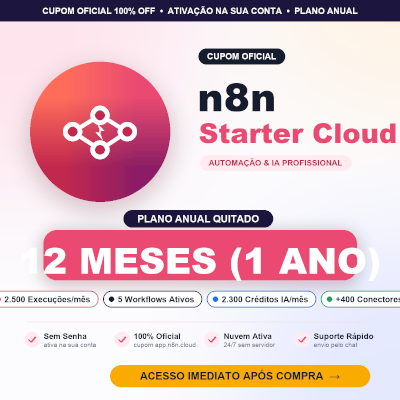 N8N Starter Cloud 12 Meses | Cupom Oficial 100% OFF | Automação & IA