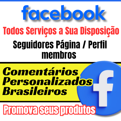 Facebook Serviços Brasileiros, Comentários Personalizados, Seguidores 2,00