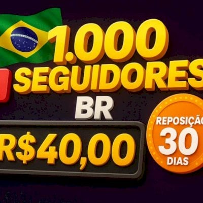 🇧🇷 1.000 Seguidores BR Premium por R$40,00 Envio Rápido! ✅