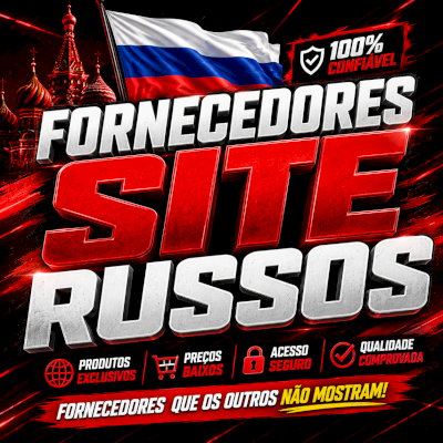 FORNECEDORES RUSSOS (MELHORES DO MERCADO)