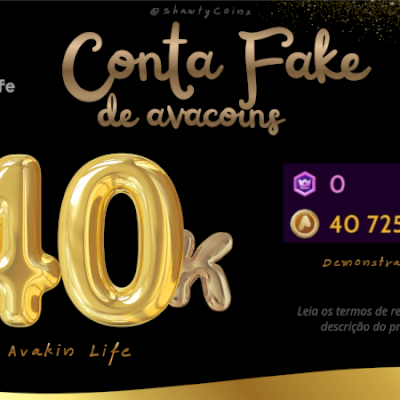 Conta Fake | R$ 40.000 MIL avacoins