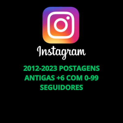 INSTAGRAM + DE 3 ANOS DE CRIAÇÃO/ POSTAGENS ANTIGAS +6 COM 0-99 SEGUIDORES