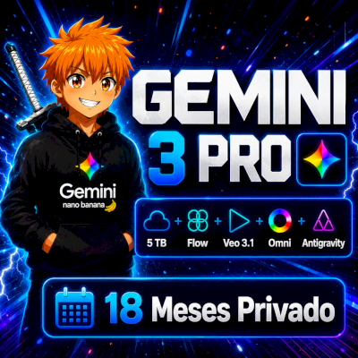 Gemini Pro + Flow + Antigravity + Nano Banana - 18 Meses - Privado NO SEU EMAIL