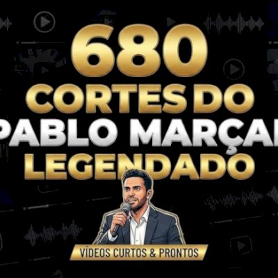 🔥 680 CORTES PABLO MARÇAL | Legendados e Virais 🚀 | Pack Pronto para Postar