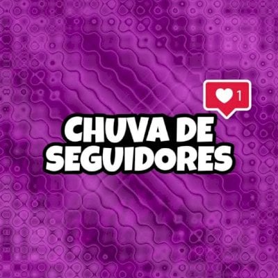 CHUVA DE SEGUIDORES 40% OFF