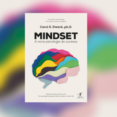 Mindset A nova psicologia - Carol Dweck