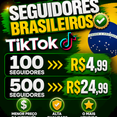 🇧🇷 100 SEGUIDORES BR TIKTOK POR R$4,99 | ✨ 500 POR R$24,99 | 👑 O ➕ VENDIDO