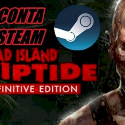 CONTA STEAM COM DEAD ISLAND RIPTIDE DEFINITIVE EDITION + 11 JOGOS