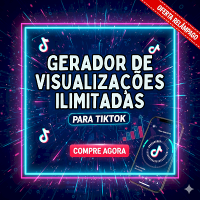 🚀 GERADOR DE VISUALIZAÇÕES ILIMITADAS TIKTOK 🚀