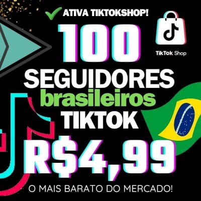 👑 [O MAIS VENDIDO] 🇧🇷 100 SEGUIDORES BR NO TIKTOK POR R$4,99 | 🇧🇷 SEM QUEDA