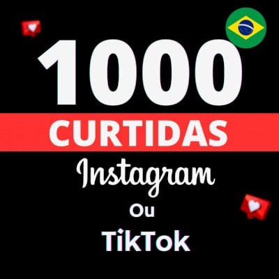 💎 ° [PROMOÇÃO] 1000 CURTIDAS INSTAGRAM OU TIKTOK / LIKES EM POST 🔥😱❤️